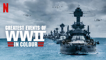 Greatest Events Of WWII In Colour (2019) - Netflix | Flixable