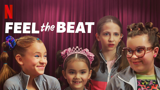 Feel the Beat (2020) - Netflix | Flixable